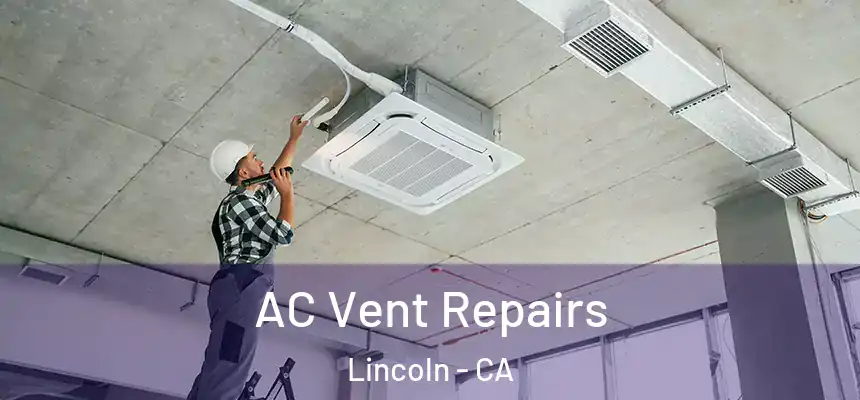 AC Vent Repairs Lincoln - CA