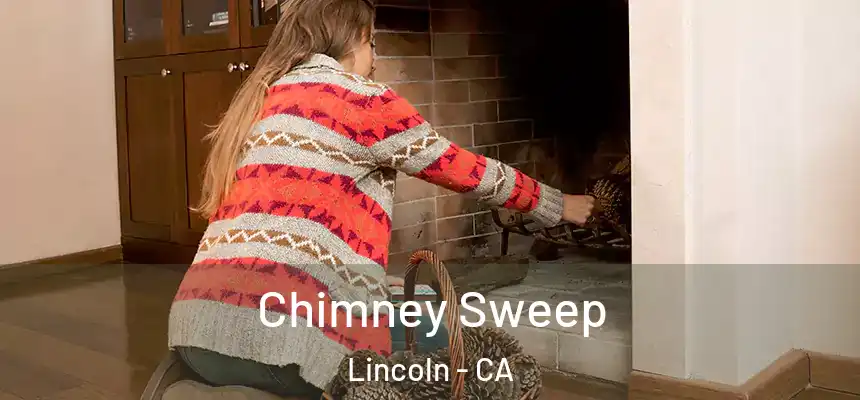 Chimney Sweep Lincoln - CA