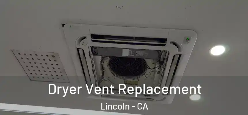 Dryer Vent Replacement Lincoln - CA