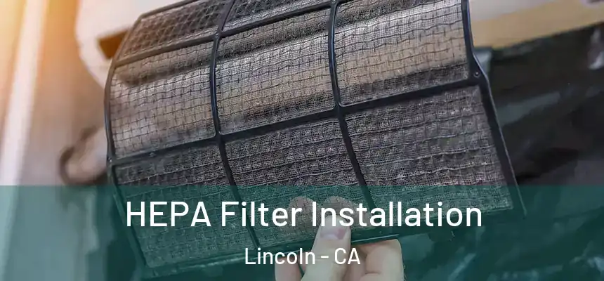 HEPA Filter Installation Lincoln - CA
