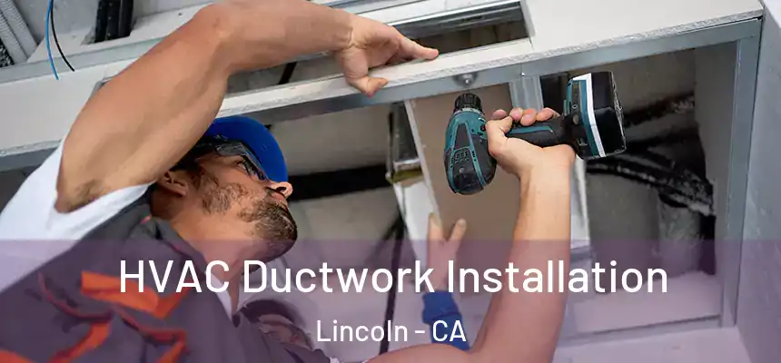 HVAC Ductwork Installation Lincoln - CA