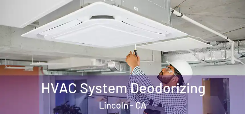 HVAC System Deodorizing Lincoln - CA