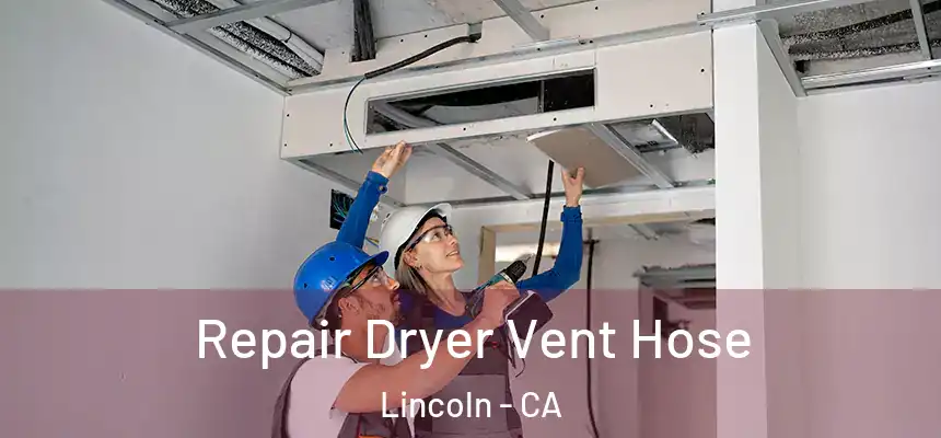 Repair Dryer Vent Hose Lincoln - CA