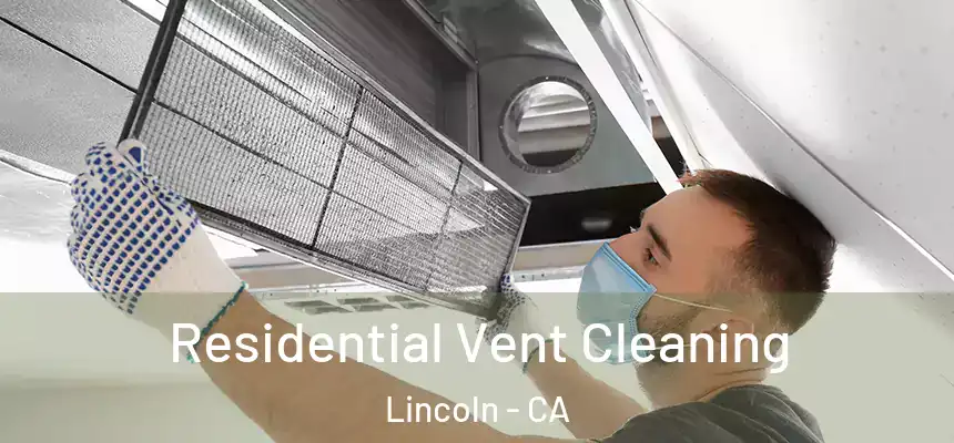  Residential Vent Cleaning Lincoln - CA