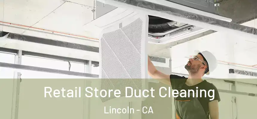 Retail Store Duct Cleaning Lincoln - CA