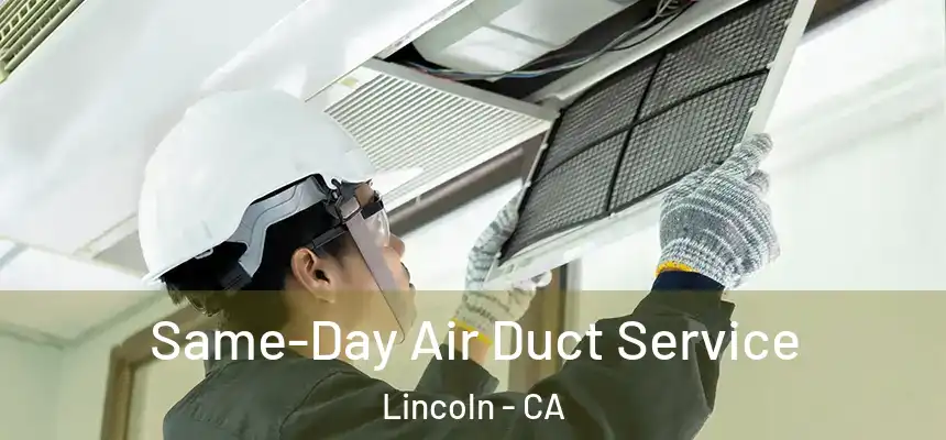  Same-Day Air Duct Service Lincoln - CA