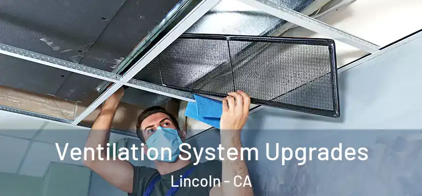Ventilation System Upgrades Lincoln - CA